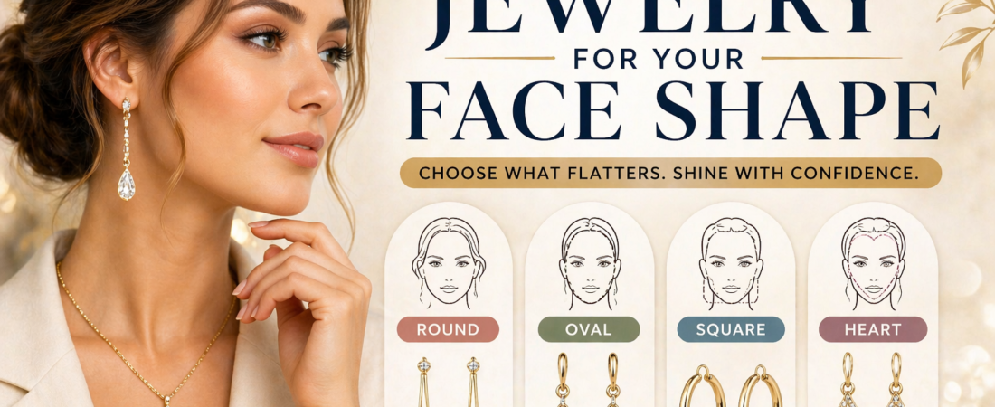 How to Choose Jewelry for Your Face Shape: A Simple Styling Guide